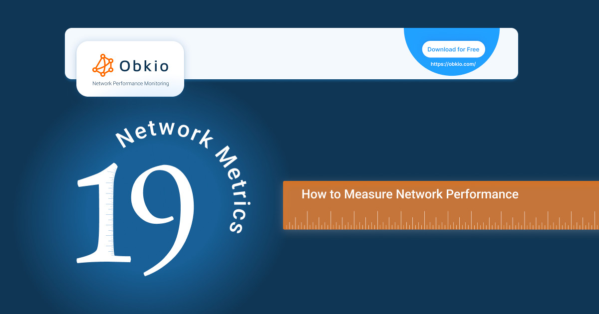 Explore 19 Network Metrics: Network Performance KPIs