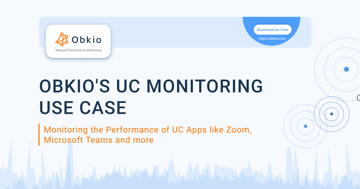 UC Monitoring Use Case (Zoom,MS Teams, Google Meet)