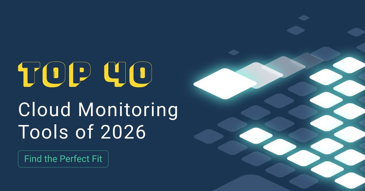 40 Best Cloud Network Monitoring Tools of 2026 for All Platforms and Giants like AWS, Google, Azure, IBM, and Oracle