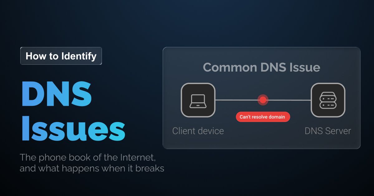 How to Identify DNS Issues: The IT Handbook
