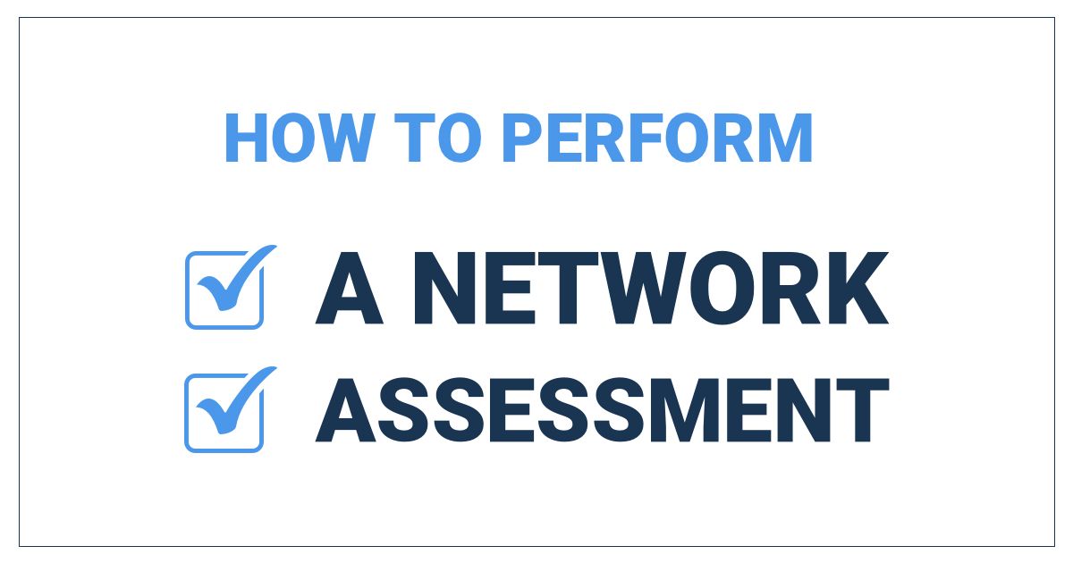 How to Perform a Network Assessment Like A Network Detective