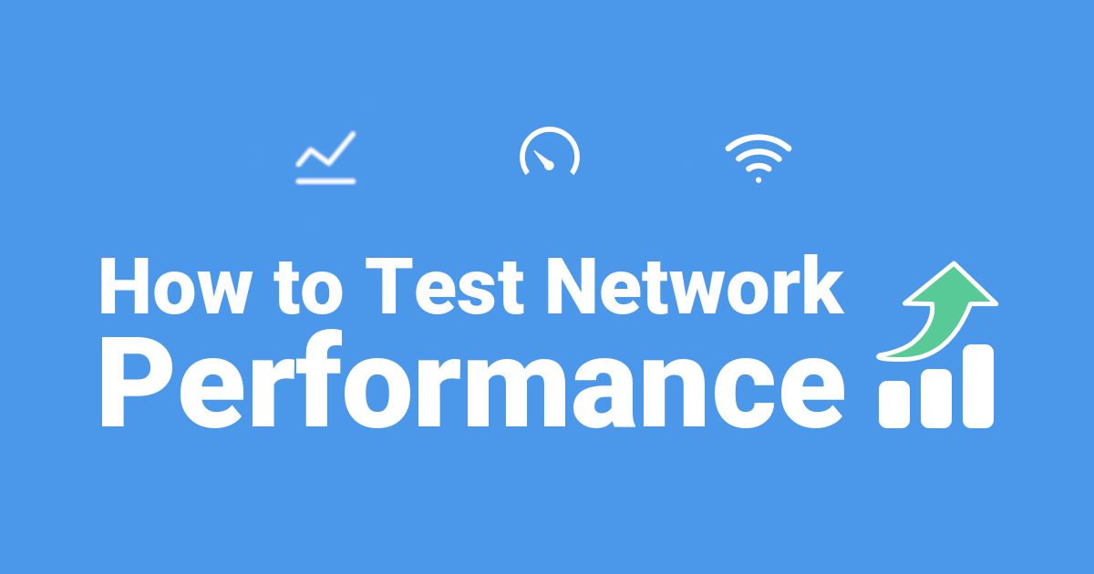 How to Test Network Performance