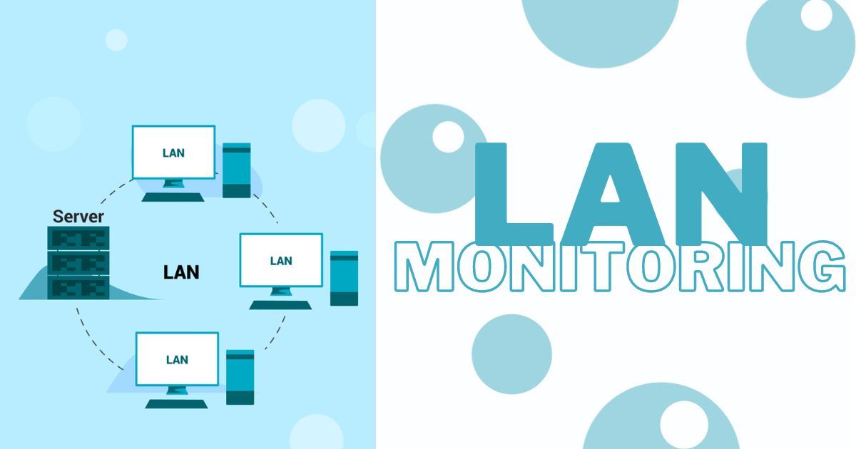 Mastering LAN Monitoring: How to Improve LAN Network Performance