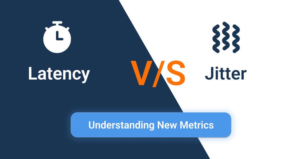 Latency vs. Jitter: Understanding Network Metrics