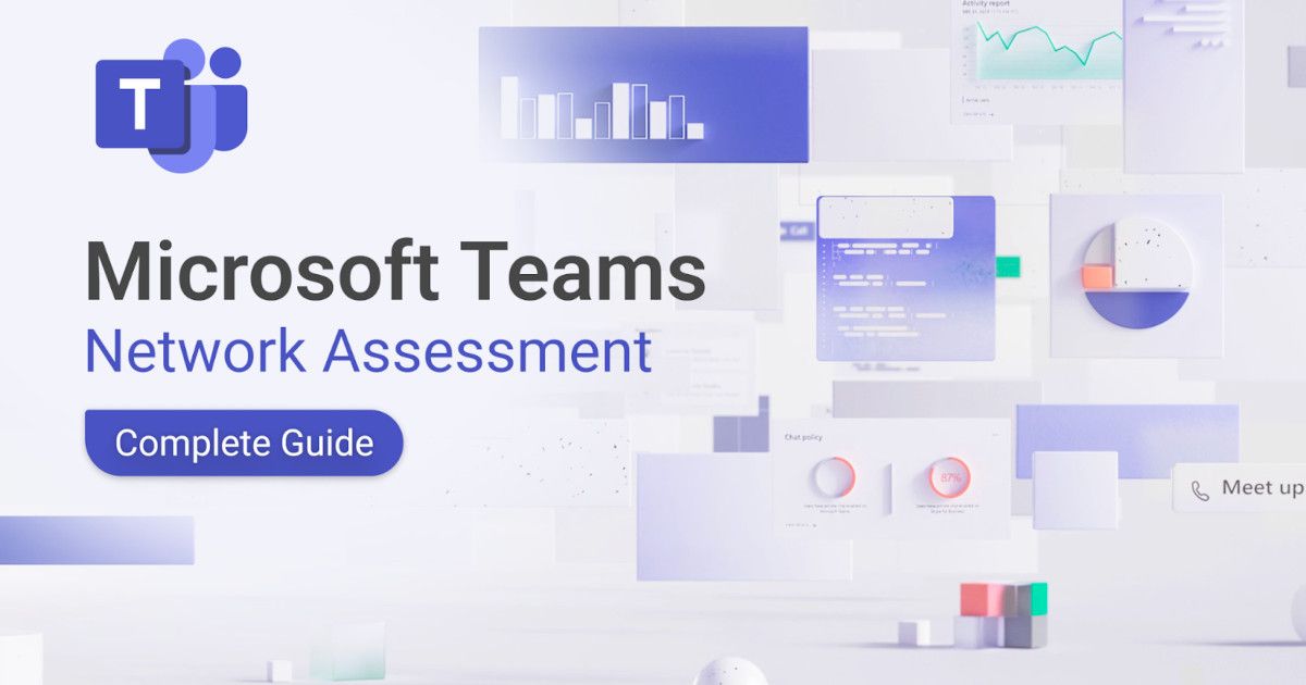 How to Perform A Microsoft Teams Network Assessment