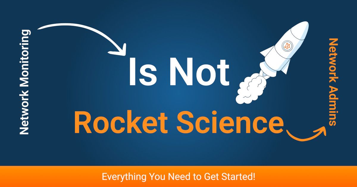 Network Monitoring for Dummies: It's Not Rocket Science