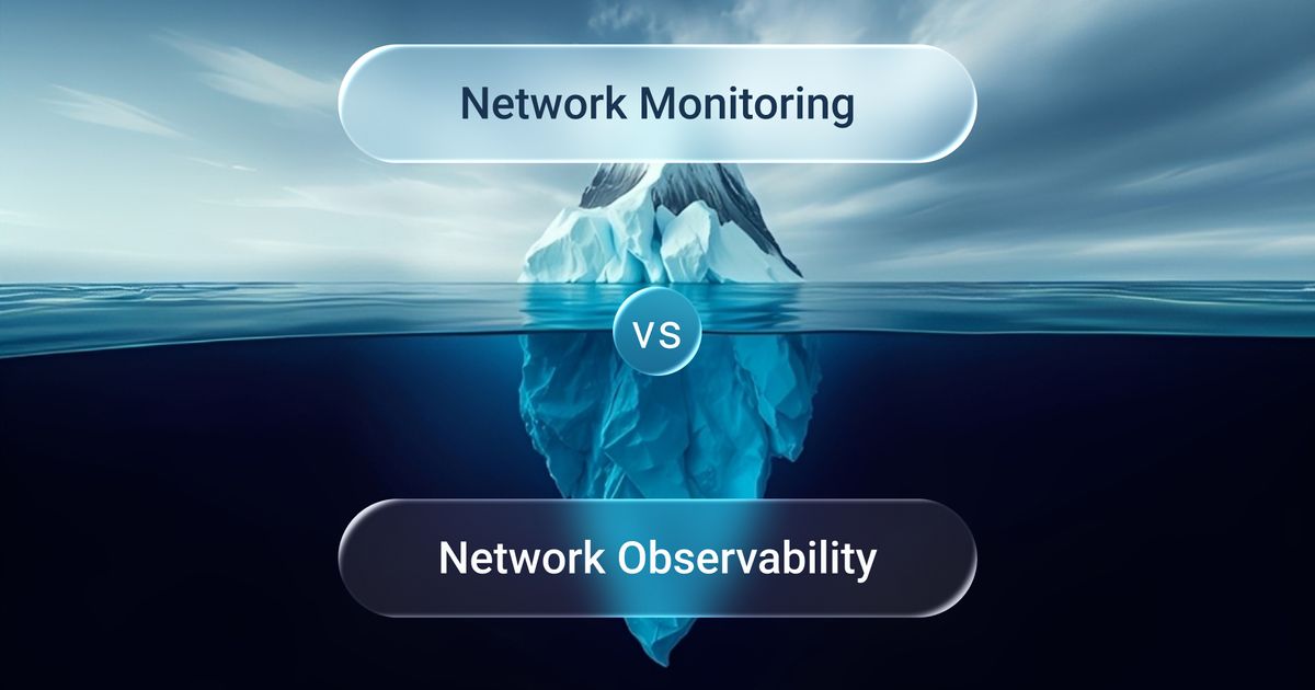 Network Monitoring vs. Network Observability