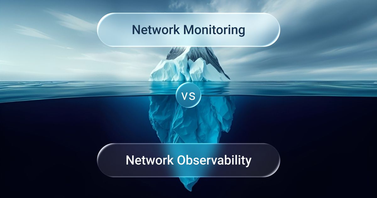 Network Monitoring vs. Network Observability