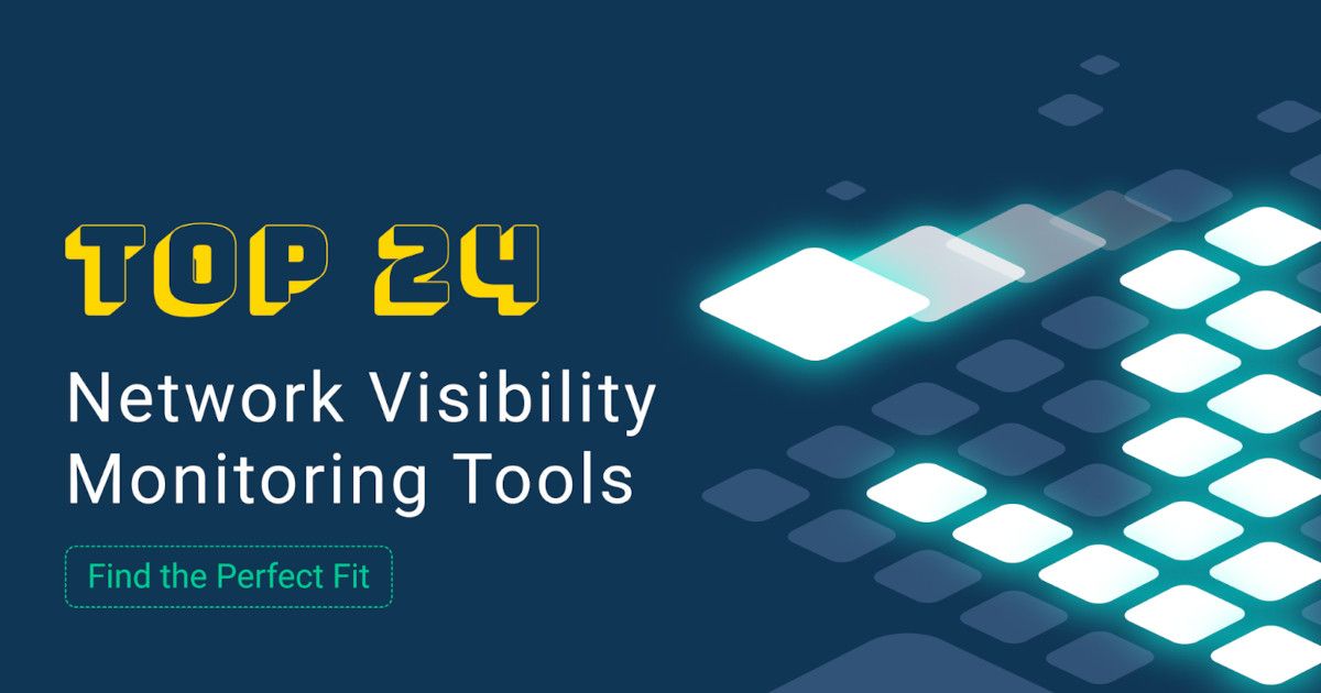 24 Best Network Visibility Tools