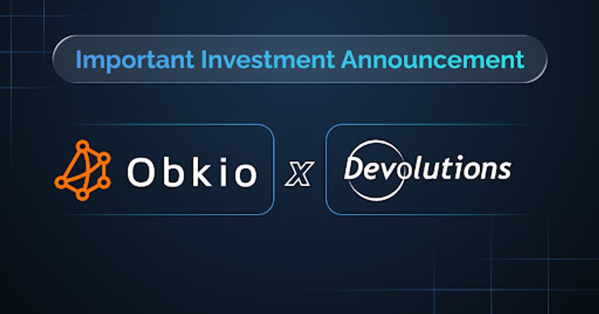 Devolutions Makes an Important Investment in Obkio