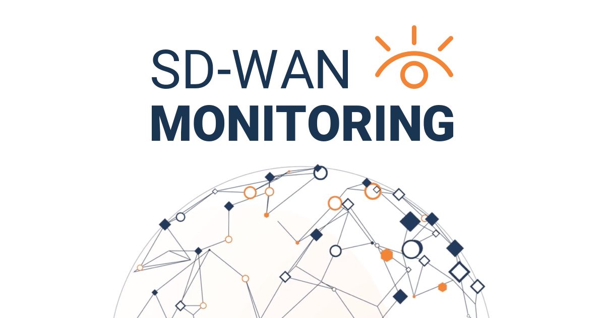 SD-WAN Monitoring Survival: Be the Master of Your Network 