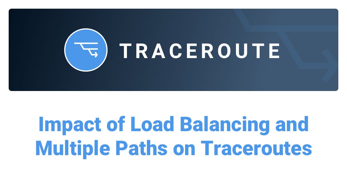 Impact of Load Balancing and Multiple Paths on Traceroutes