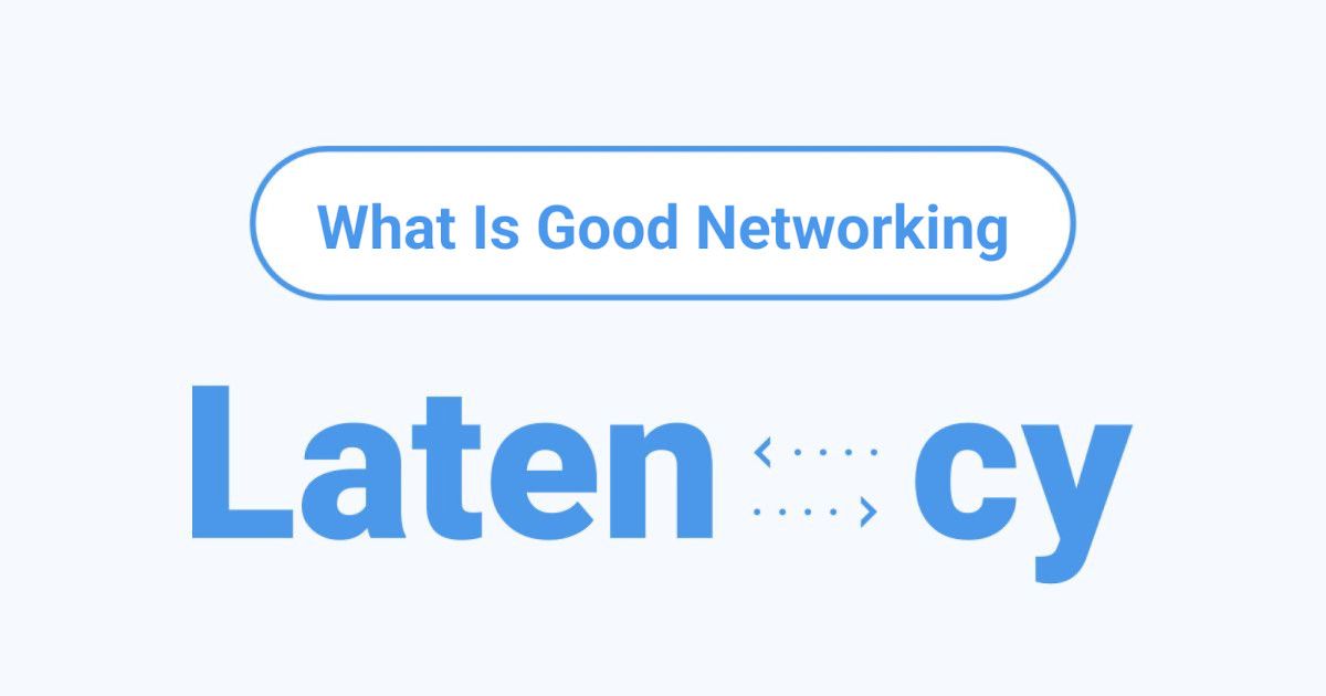 What is Good Latency in Networking?