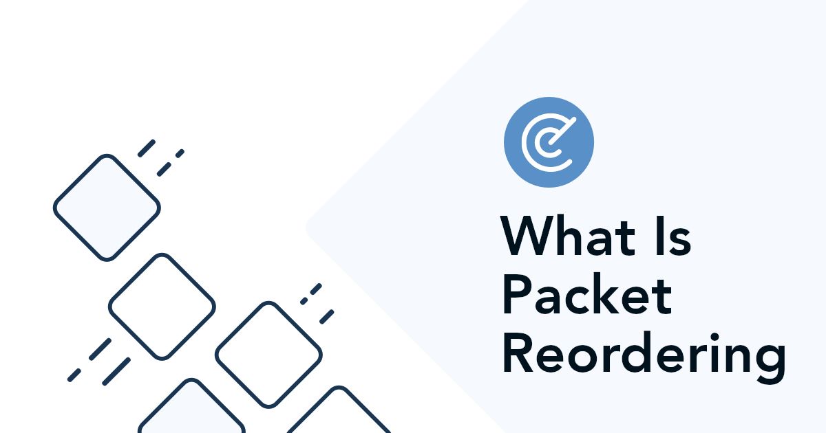 What is Packet Reordering (Out-of-Order Packets) & How to Detect It