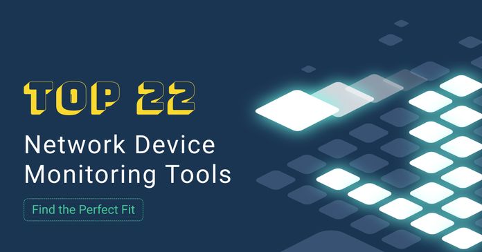Unveiling the Top 22 Network Device Monitoring Tools