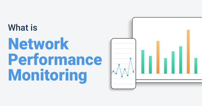 What is Network Performance Monitoring: Unveiling NPM Tools, Features & Use Cases